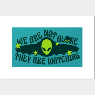 We Are Not Alone They Are Watching UFO Alien Design Posters and Art